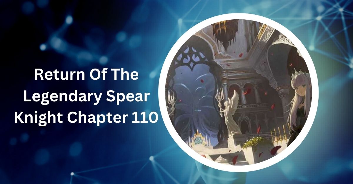 Return Of The Legendary Spear Knight Chapter 110